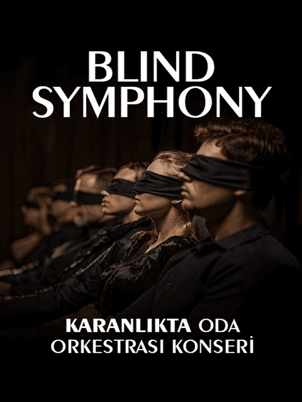 BLIND SYMPHONY- Karanlıkta Oda Orkestrası Konseri konser afişi