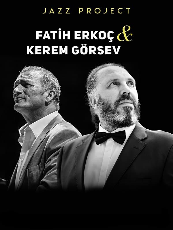 Fatih Erkoç & Kerem Görsev - Jazz Project konser afişi