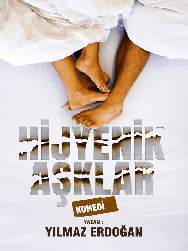 Hijyenik Aşklar Tiyatro Oyunu tiyatro afişi