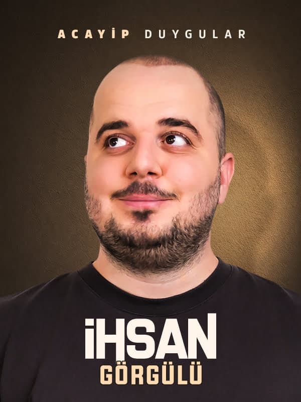 İhsan Görgülü Stand Up – Acayip Duygular tiyatro afişi