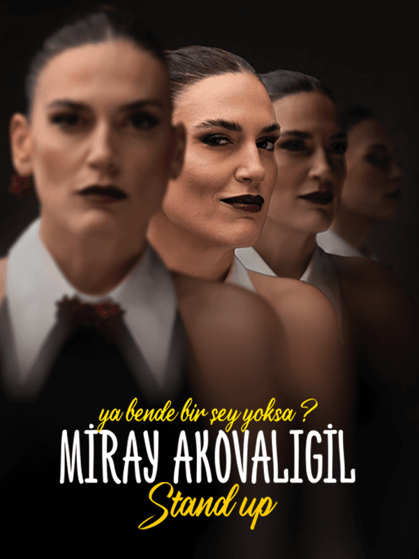 Miray Akovalıgil - Ya Bende Bir Şey Yoksa? - Stand Up tiyatro afişi