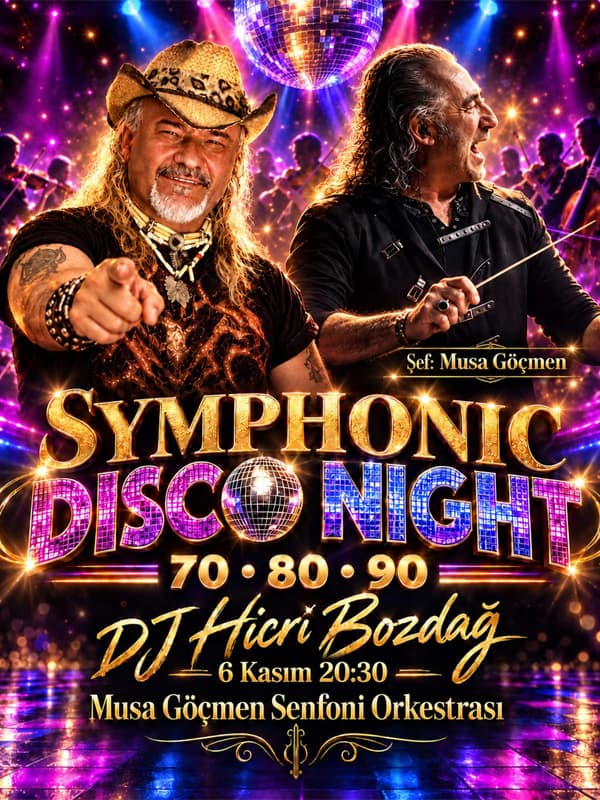 Musa Göçmen - Symphonic Disco Night - 70’ • 80’ • 90’ konser afişi