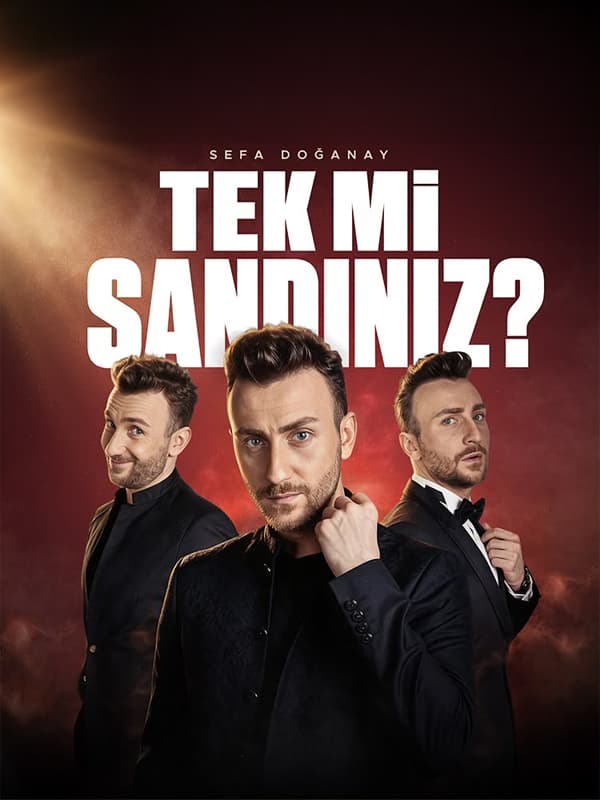 Sefa Doğanay - Tek mi Sandınız?
tiyatro afişi