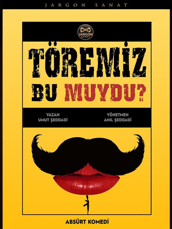 Töremiz Bu Muydu? tiyatro afişi