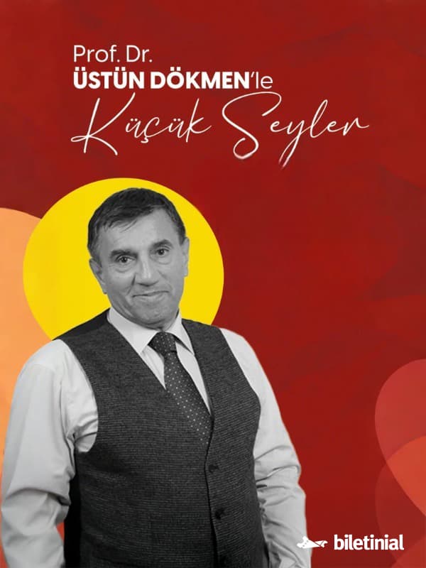 Üstün Dökmen ile Küçük Şeyler tiyatro afişi